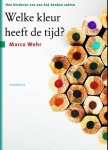 Marco Wehr - Welke kleur heeft de tijd? hoe kinderen ons aan het denken zetten