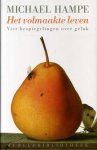 Hampe, Michael - Het volmaakte leven - vier bespiegelingen over geluk. Hampe, Michael - Het volmaakte leven - vier bespiegelingen over geluk.