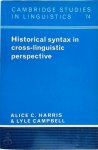 Alice C. Harris ,  Professor Of Linguistics Alice C Harris ,  Lyle Campbell 163386 - Historical Syntax in Cross-Linguistic Perspective