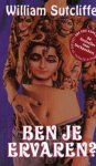 Sutcliffe, William - Ben je ervaren? / druk 1 Sutcliffe, William - Ben je ervaren? / druk 1