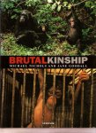NICHOLS,MICHAEL  & JANE GOODALL - Brutal kinship