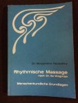 Hauschka, Dr Margarethe - Rhythmische Massage nach Dr Ita Wegman. Menschenkundliche Grundlagen