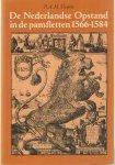 Geurts, P.A.M. - De Nederlandse opstand in de pamfletten 1566 - 1584