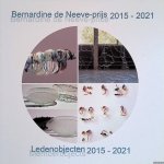 Augustijn, Piet & Han de Kluijver & Nico Mogendorff - Bernardine de Neeve-prijs 2015-2021 = Bernardine de Neeve-price: ledenobjecten 2015-2021 = memberobjects