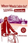 William Georgi - Where would John go? Amsterdam