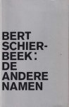 Schierbeek, Bert - De andere namen