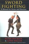 Keith Ducklin 21548, John Waller 21549 - Sword fighting A Manual for Actors and Directors