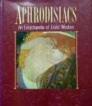 Various - N.b.	Aphrodisiacs. An Encyclopedia of Erotic Wisdom.	Hamlyn	1990, linnen geb. met omslag, 160 pag.	€ 12,00