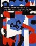 Barter, Judith A - American Modernism at the Art Institute of Chicago - World War I to 1955 From World War I to 1955