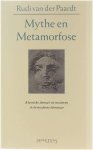 Rudi van der Paardt - Mythe en metamorfose. Antieke motieven in de moderne literatuur