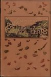 Charles T Druery - Choice British Ferns : their varieties and culture.