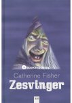 Catherine Fisher - Zesvinger