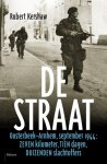 Kershaw, R - De Straat: Utrechtseweg Oosterbeek - Arnhem september 1944