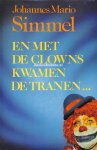 Simmel, Johannes Mario - En met de clowns kwamen de tranen...