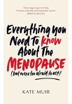 Kate Muir 52413 - Everything You Need to Know About the Menopause (but Were Too Afraid to Ask)
