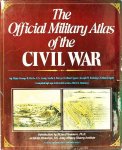 George B. Davis, Leslie J. Perry, Joseph W. Kirkley, Calvin D. Cowles - The official military atlas of the civil war George B. Davis, Leslie J. Perry, Joseph W. Kirkley, Calvin D. Cowles - The official military atlas of the civil war