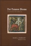 VAN MAERLANT, Jacob; - DER NATUREN BLOEME,