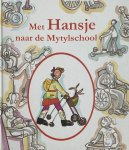 J.M.F. Touw - Met Hansje naar de Mytylschool