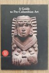 BARBIER, JEAN-PAUL. - A Guide to Pre-Columbian Art