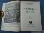 Louise Narvaez, duchesse de Valence. - Degrelle m'a dit. Nouvelle édition augmentée d'une postface inédite de Léon Degrelle.