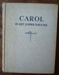 BOYSTON, HELEN DORE, - Carol in het zomer-theater.