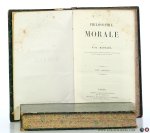 Bautain, L. E. - Philosophie Morale. [ 2 volumes ].