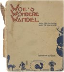 Anton van de Velde - Woe's wondere wandel. 'n Plezierig boek voor de jonkheid