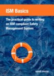 Forster, Kerrie - ISM Basics The practical guide to writing an ISM compliant Safety Management System