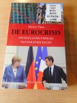 Visser, Martin - De eurocrisis. Onthullend verslag van politiek falen.