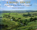 BURNETT, David - A Royal Duchy. Portrait of the Duchy of Cornwall. With Photographs by Peyto Slatter
