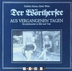 Günther Karner, Mario Weiss - Der Wörthersee. Aus Vergangenen Tagen. Ein Jahrhundert in Bild und Text