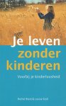 Black, Rachel / Scull, Louise - Je leven zonder kinderen. Voorbij je kinderloosheid.