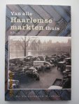 Pel sr.,  B. - Van alle Haarlemse markten thuis  (Haarlemse Miniaturen deel 30)