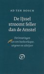 Bosch, Ad ten - De IJsel stroomt feller dan de Amstel