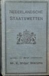 MEIJER WIERSMA K. Mr - Nederlandsche staatswetten, met opneming van de oorspronkelijke redactie der gewijzigde artikelen, ten aanzien der grondwet, met verwijzing naar de corresponderende artikelen der grondwetten van 1815 en 1848, etc [zoekhulp: Nederlandse Staatsw...