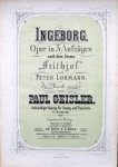 Geisler, Paul: - Ingeborg. Oper in 3 Aufzügen nach dem Drama "Frithjof" von Peter Lohmann. Vollständiger Auszug für Gesang und Pianoforte.