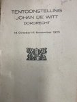  - Tentoonstelling Johan de Witt Dordrecht. 16 October-15 November 1925.