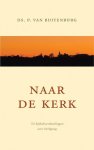 P. van Ruitenburg - Naar de kerk 52 bijbeloverdenkingen over kerkgang