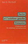 SARTRE, J.P., BIRCHALL, I.H. - Sartre et l'extrême gauche française. Cinquante ans de relations tumultueuses. Traduit de l'anglais  par Étienne Dobenesque.