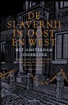 BRANDON, PEPIJN EN ANDEREN - De slavernij in Oost en West. Het Amsterdam-onderzoek.