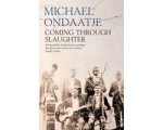 Michael Ondaatje - Coming Through Slaughter Michael Ondaatje - Coming Through Slaughter