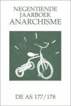 Altena, Bert en Bas van der Plas, Willie Verhoysen, Ronald Spoor, Gerard van Cranenburg e.a. - NEGENTIENDE JAARBOEK ANARCHISME. Anarchistisch tijdschrift De AS 177/178. Inhoud zie: