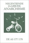 Altena, Bert en Bas van der Plas, Willie Verhoysen, Ronald Spoor, Gerard van Cranenburg e.a. - NEGENTIENDE JAARBOEK ANARCHISME. Anarchistisch tijdschrift De AS 177/178. Inhoud zie: