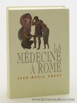 André, Jean-Marie. - La Médecine à Rome.