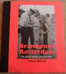 Behrens, Herbert - Brandpunt Rotterdam. De jaren zestig gezien door Herbert Behrens