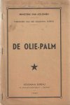 - De Olie-palm; De vetstoffen andere dan de Elais-Oliën; De textielplanten; Het katoen; De koffie; De cacao; Het kopal; Het koper; Het tin; Het goud - De Olie-palm; De vetstoffen andere dan de Elais-Oliën; De textielplanten; Het katoen; De koffie; De cacao; Het kopal; Het koper; Het tin; Het goud