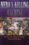 Dando-Collins, Stephen. - Nero's Killing Machine / The True Story of Rome's Remarkable Fourteenth Legion