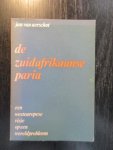 Jan Van Aerschot - De Zuidafrikaanse Paria. Een Westeuropese visie op een wereldprobleem