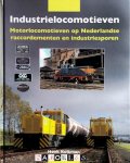 Henk Kolkman - Industrielocomotieven. Motorlocomotieven op Nederlandse raccordementen en industriesporen