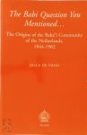 Jelle de Vries - The Babi question you mentioned The Origins of the Baha'i Community of the Netherlands, 1844-1962